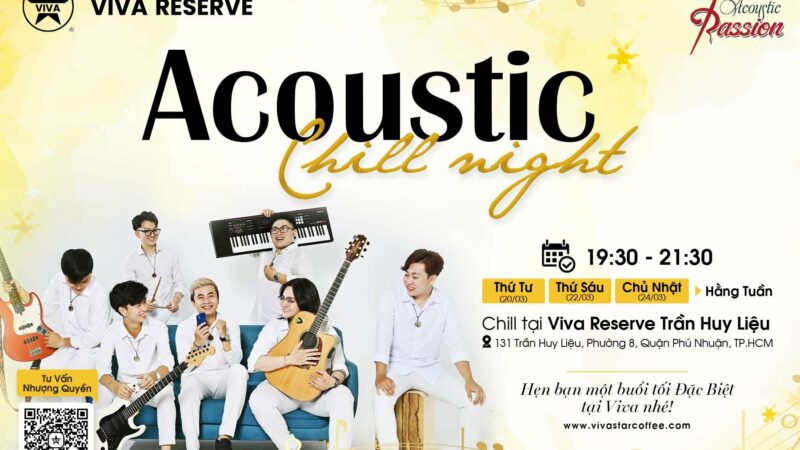 ĐÊM NHẠC ACOUSTIC CHILL NIGHT TẠI VIVA RESERVE TRẦN HUY LIỆU
