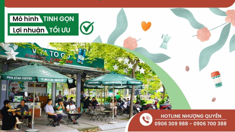 NHƯỢNG QUYỀN THƯƠNG HIỆU CÀ PHÊ VIVA TO GO: VỐN THẤP, LỢI NHUẬN CAO