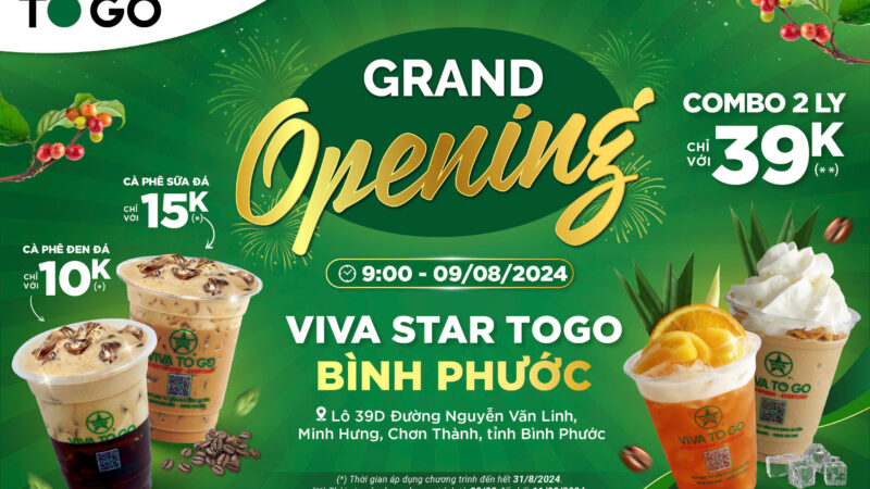 VIVA STAR TOGO BÌNH PHƯỚC KHAI TRƯƠNG, ƯU ĐÃI NGẬP TRÀN